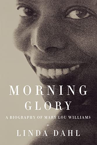 Morning Glory: A Biography of Mary Lou Williams von University of California Press